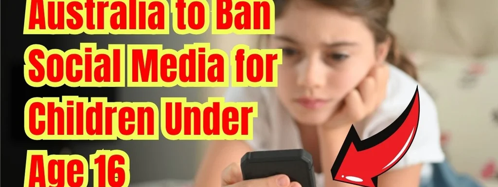 Australia Bans Social Media for Teens Under 16, Setting a Global Precedent