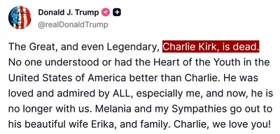 Trump Pays Tribute: "Charlie Kirk is Dead... We Love You!