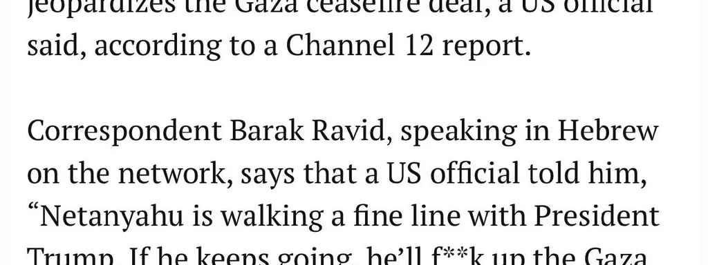 Featured image for: U.S. official warns Netanyahu risks Gaza deal with Trump U.S. official warns Netanyahu risks Gaza deal with Trump